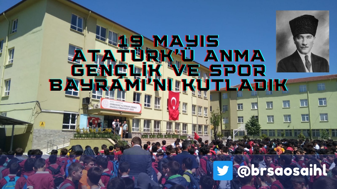 19 Mayıs Atatürk'ü Anma Gençlik ve Spor Bayramı'nı Kutladık