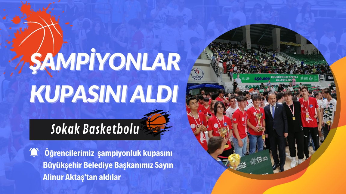 Sokak Basketbolu Turnuvasında Bursa Şampiyonu  Olan Takımımız Kupasını Aldı